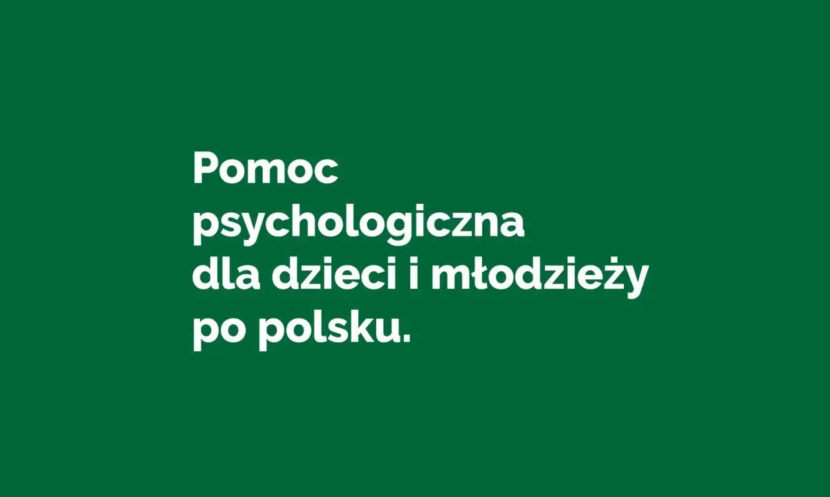 Pomoc psychologiczna dla dzieci i młodzieży po polsku